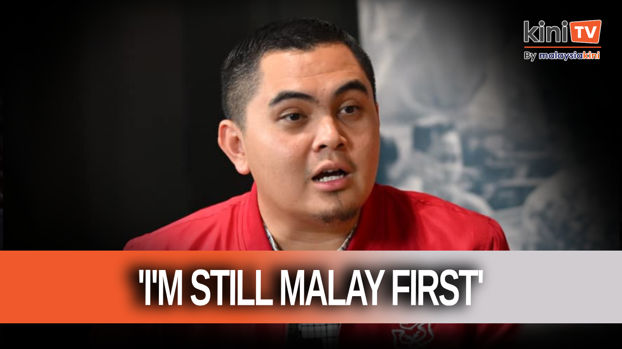 Akmal: I'm still Malay first before Malaysian, unlike Muhyiddin