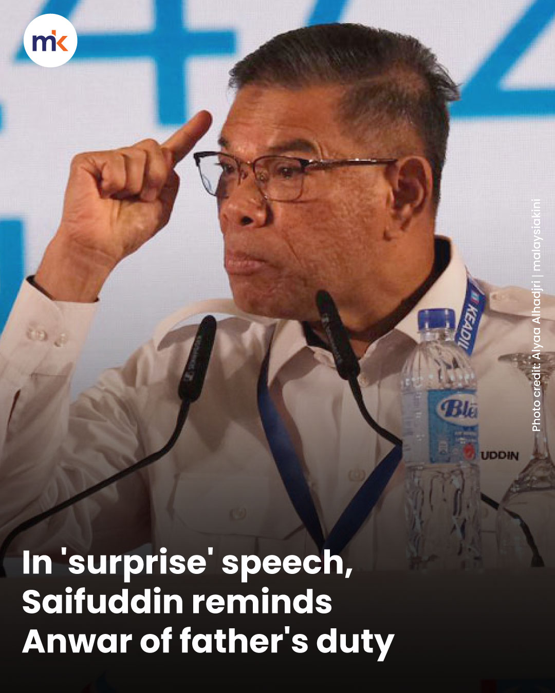 In 'surprise' speech, Saifuddin reminds Anwar of father's duty