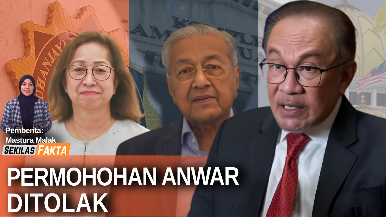 Permohonan Anwar ditolak, aset keluarga Daim dibeku,AGC sahkan kehadiran Mahathir| SEKILAS FAKTA  