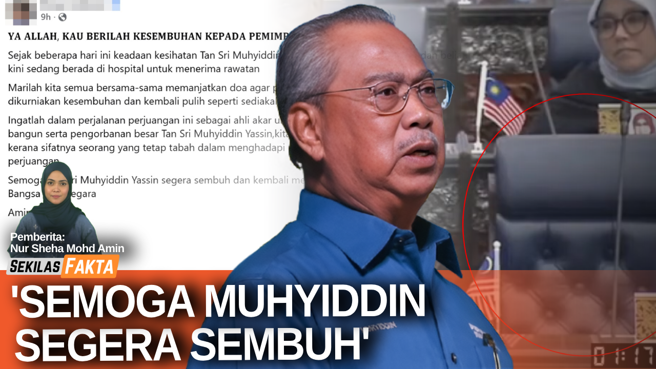 Kesihatan Muhyiddin jadi persoalan, Bukti BN bukan boneka DAP!, 'Tindakan melampau' | SEKILAS FAKTA
