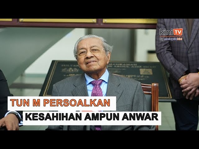 Adakah pengampunan diraja Anwar Ibrahim sah dari segi undang-undang? Kata Tun M