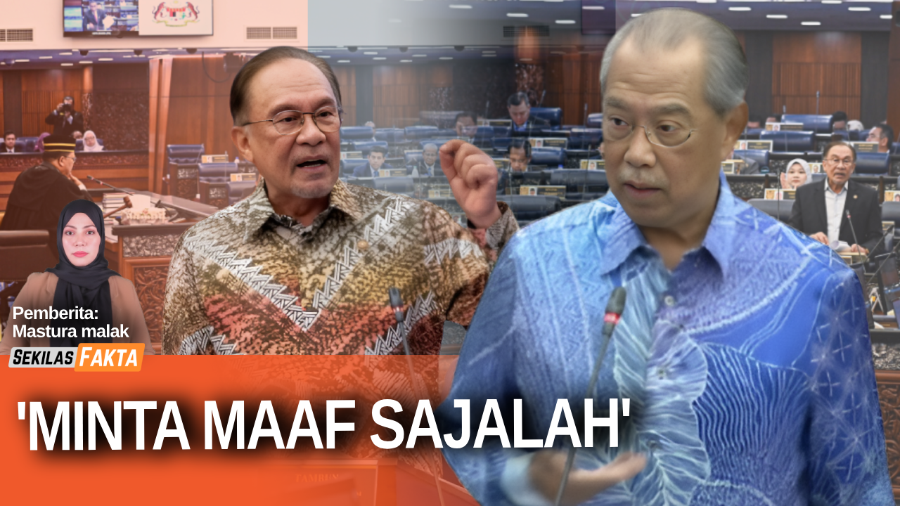 Muhyiddin tuntut maaf Anwar, 'Saya keliru, saya pula disiasat!', Usul tak percaya PM? |SEKILAS FAKTA