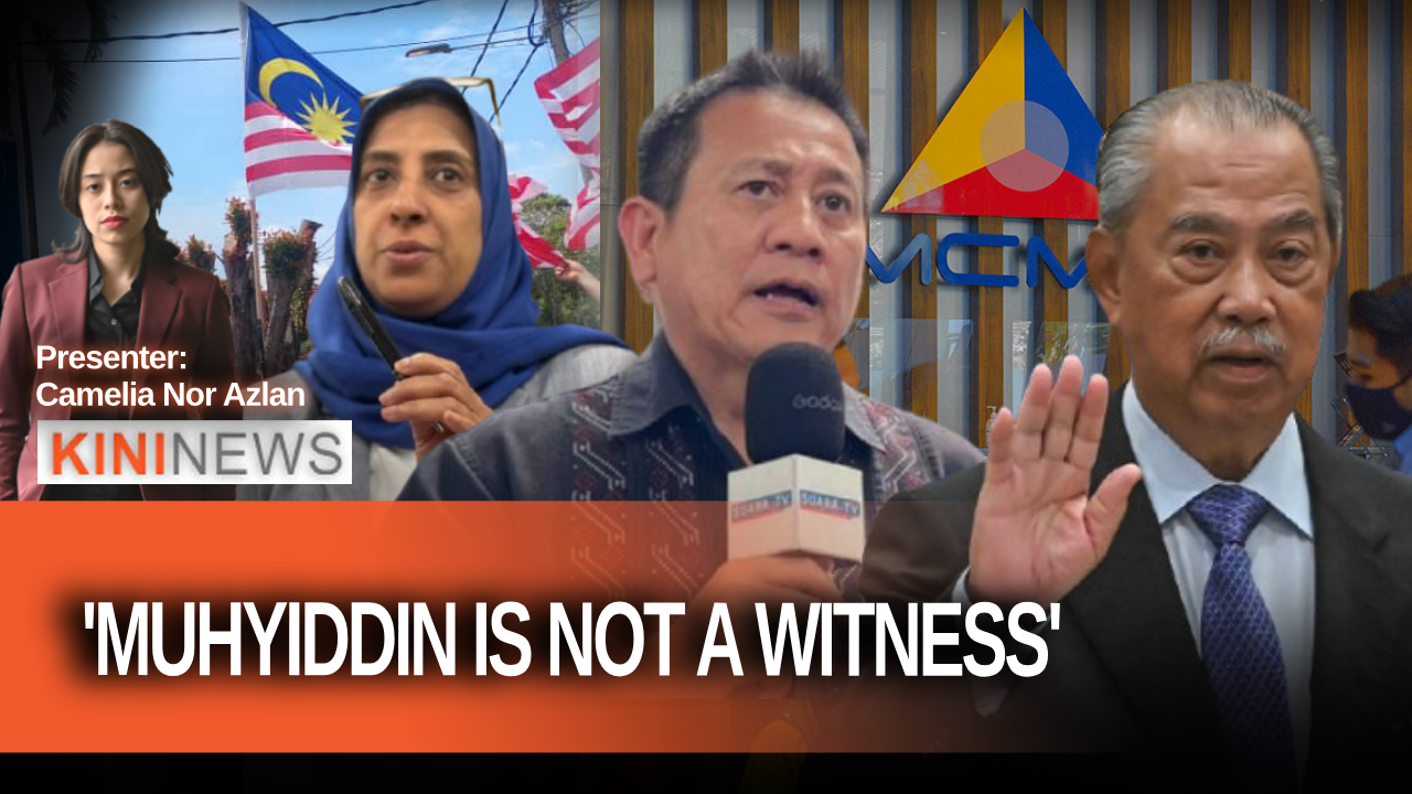 #KiniNews: Muhyiddin a victim, not witness, says Bersatu leader; Stop flag hysteria, says Latheefa