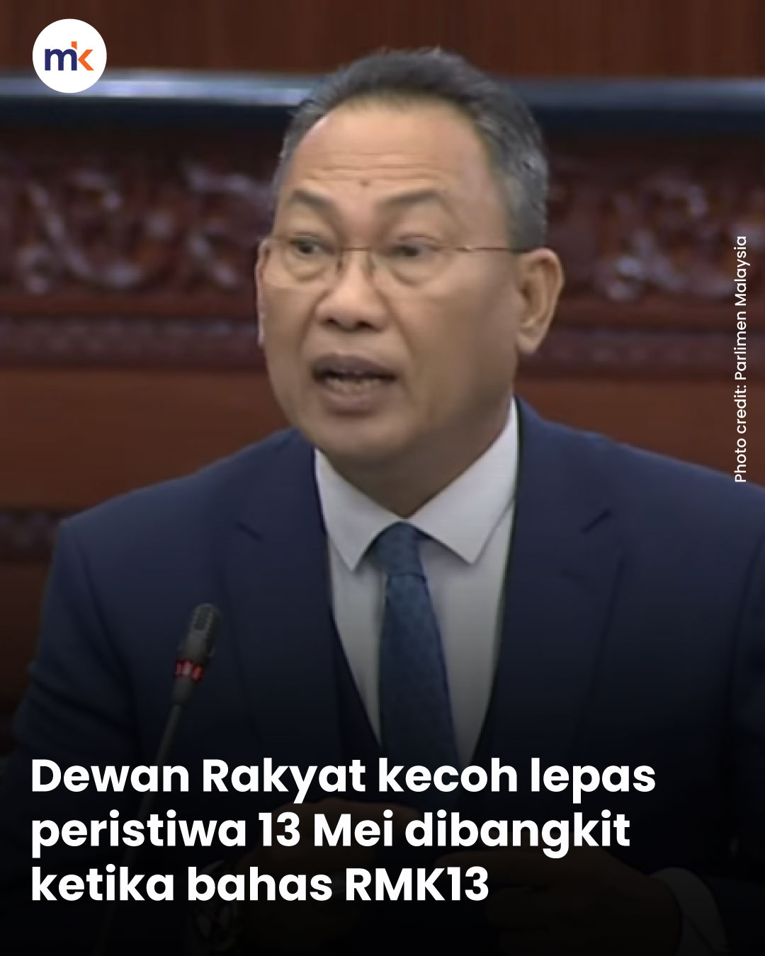 Dewan Rakyat kecoh lepas peristiwa 13 Mei dibangkit ketika bahas RMK13