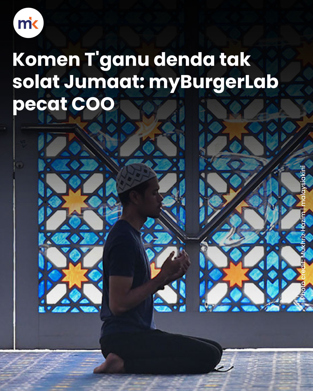 Komen T'ganu denda tak solat Jumaat: myBurgerLab pecat COO