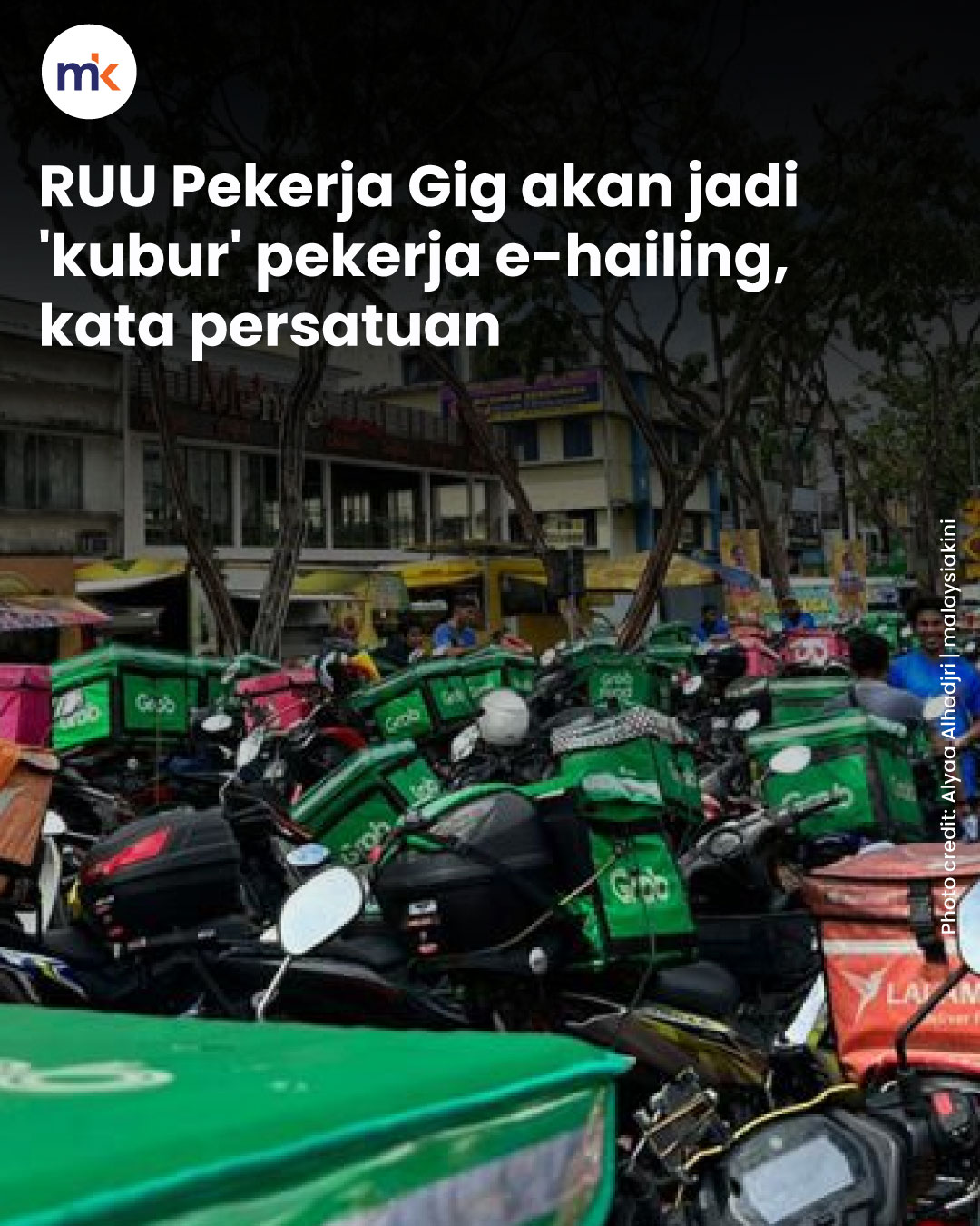 RUU Pekerja Gig akan jadi 'kubur' pekerja e-hailing, kata persatuan