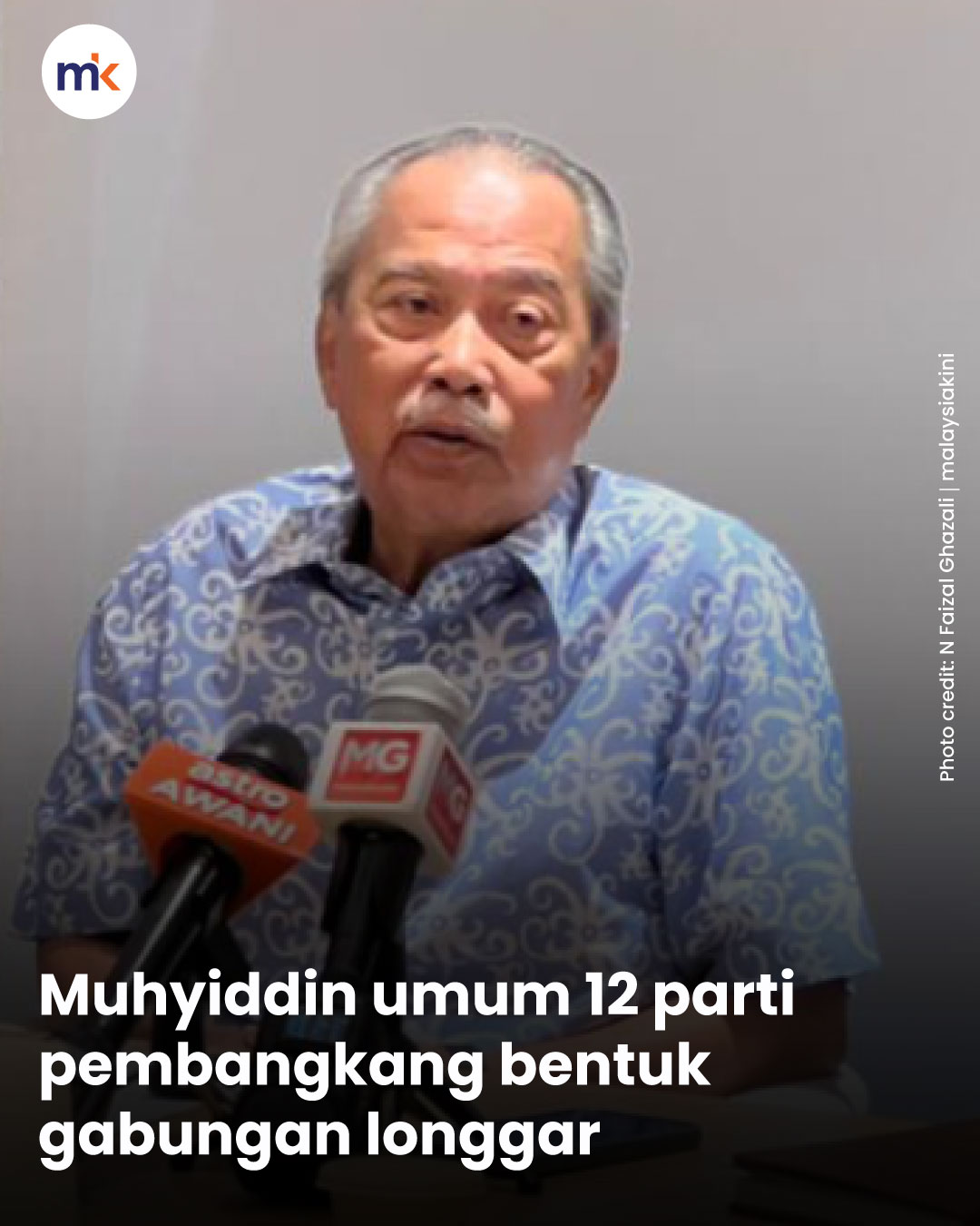 Muhyiddin umum 12 parti pembangkang bentuk gabungan longgar