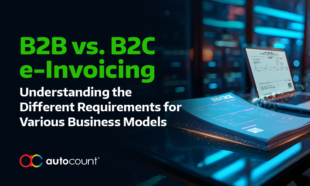 B2B vs. B2C e-Invoicing: Understanding the Different Requirements for Various Business Models