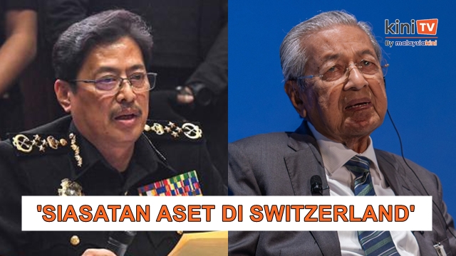 SPRM siasat aset Dr Mahathir di Switzerland selepas UK