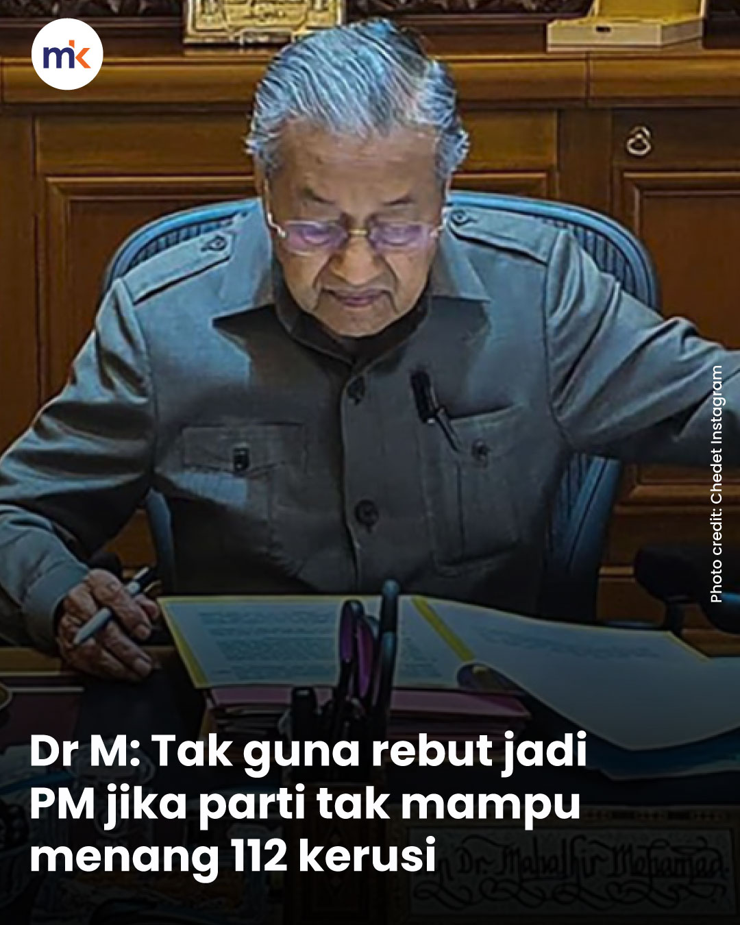 Dr M: Tak guna rebut jadi PM jika parti tak mampu menang 112 kerusi