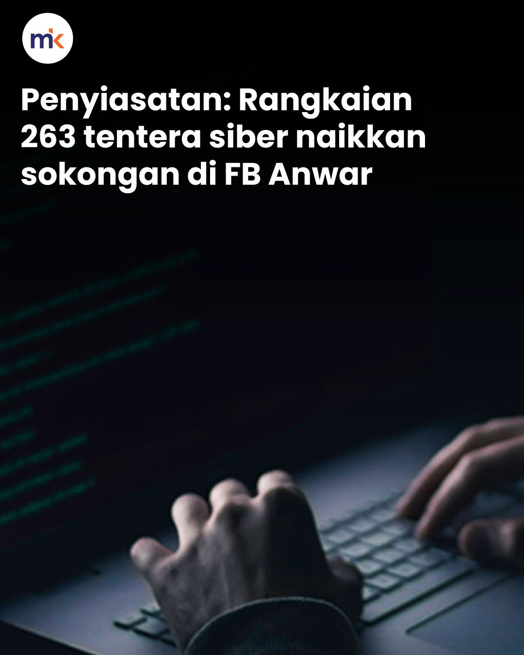 Penyiasatan: Rangkaian 263 tentera siber naikkan sokongan di FB Anwar