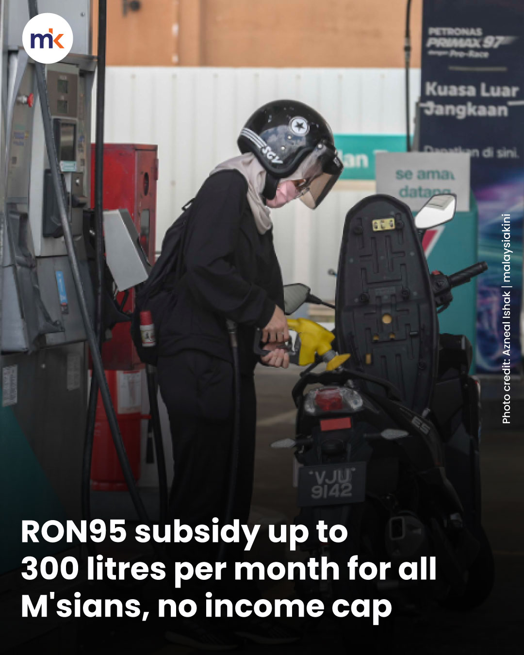 RON95 subsidy up to 300 litres per month for all M'sians, no income cap