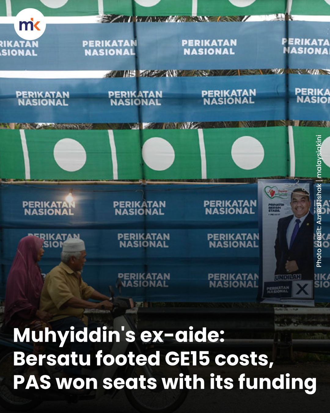 Muhyiddin's ex-aide: Bersatu footed GE15 costs, PAS won seats with its funding