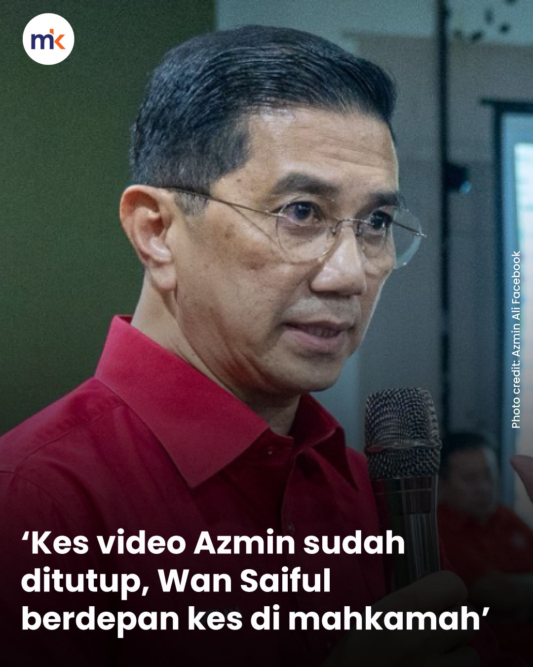 ‘Kes video Azmin sudah ditutup, Wan Saiful berdepan kes di mahkamah’
