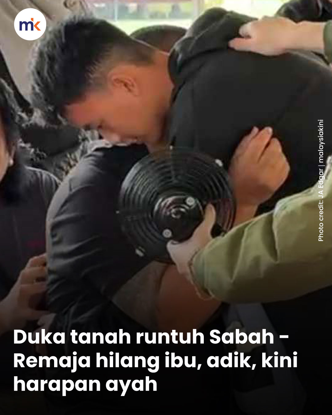 Duka tanah runtuh Sabah - Remaja hilang ibu, adik, kini harapan ayah