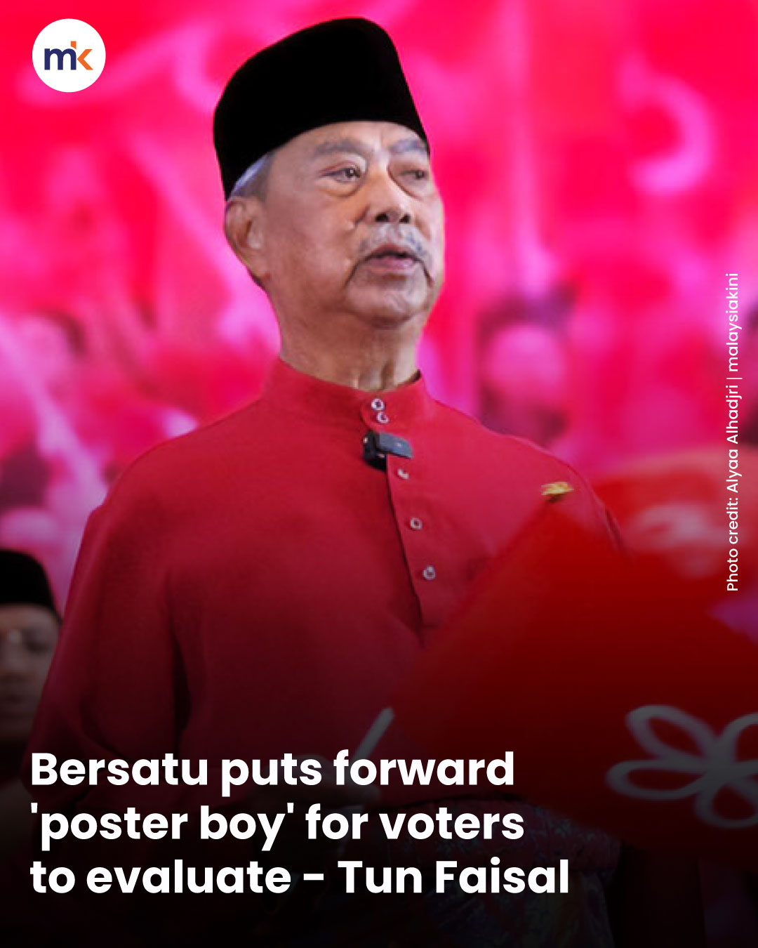 Bersatu puts forward 'poster boy' for voters to evaluate - Tun Faisal