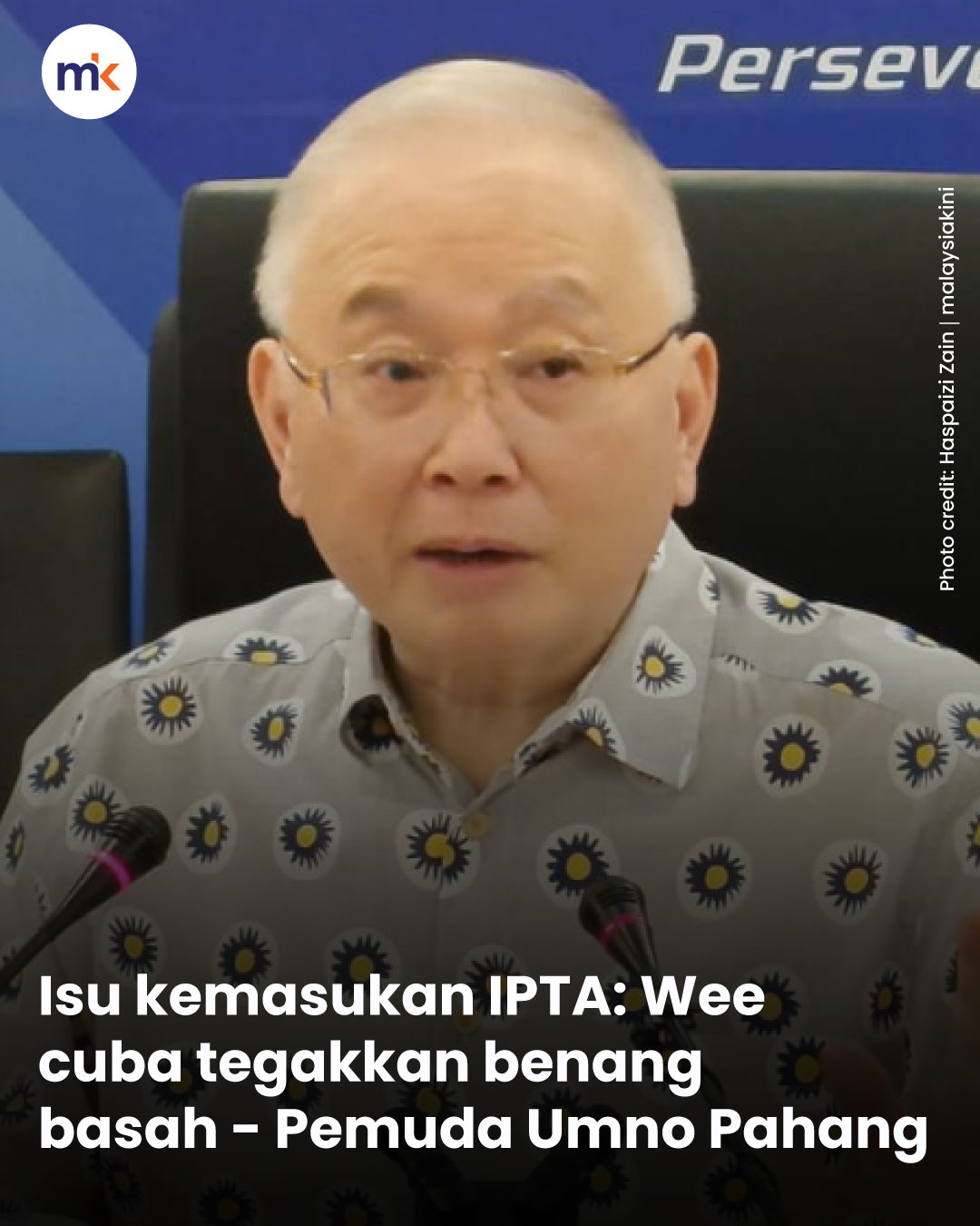 Isu kemasukan IPTA: Wee cuba tegakkan benang basah - Pemuda Umno Pahang