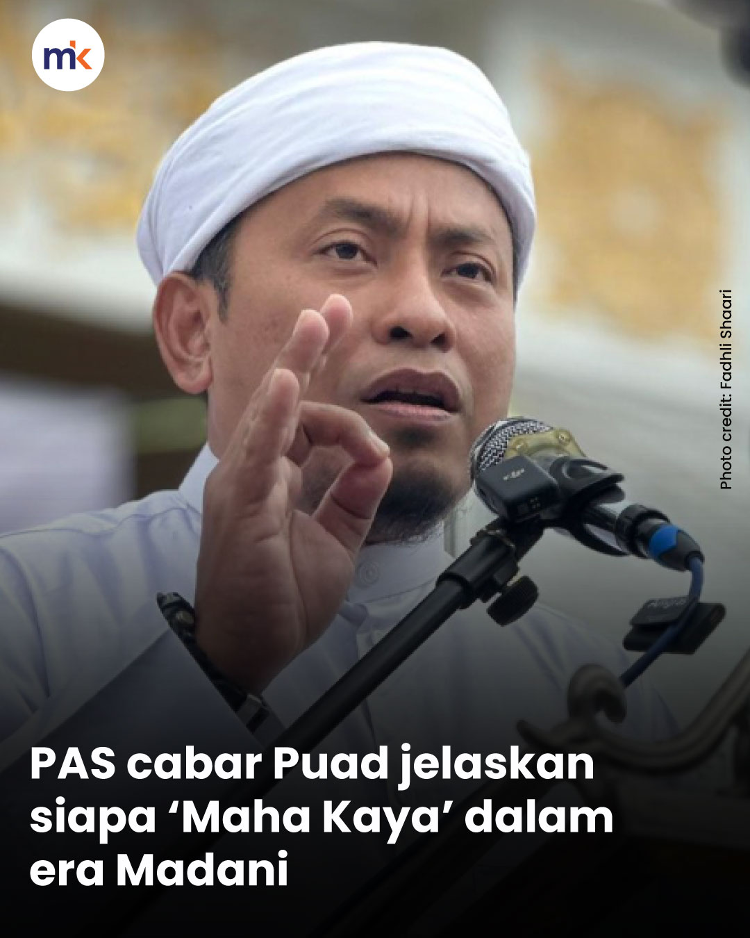 PAS cabar Puad jelaskan siapa ‘Maha Kaya’ dalam era Madani