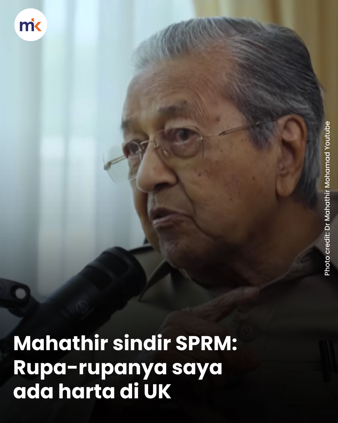 Mahathir sindir SPRM: Rupa-rupanya saya ada harta di UK