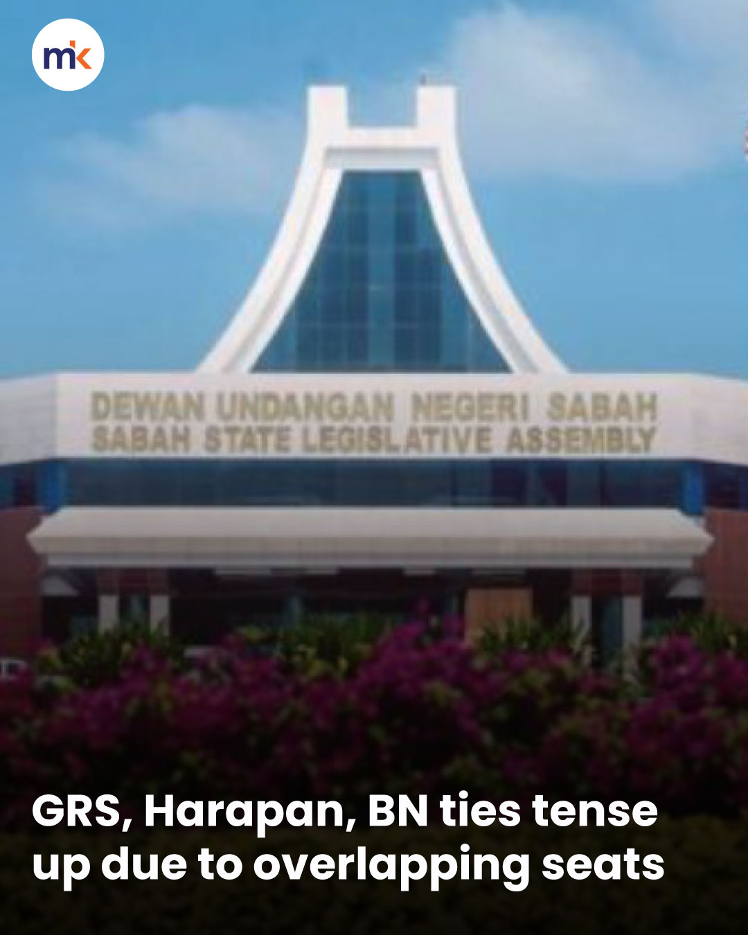 GRS, Harapan, BN ties tense up due to overlapping seats