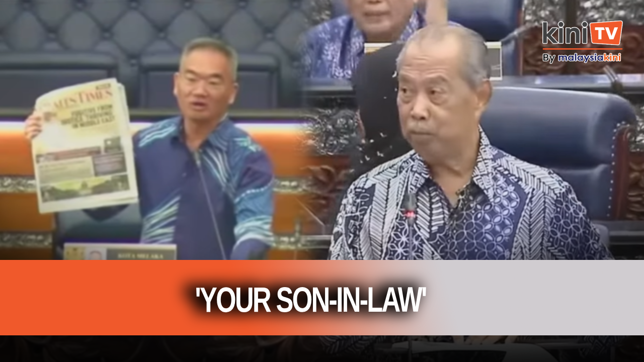 Tensions rise in Parliament after DAP MP brings up Muhyiddin's son-in-law