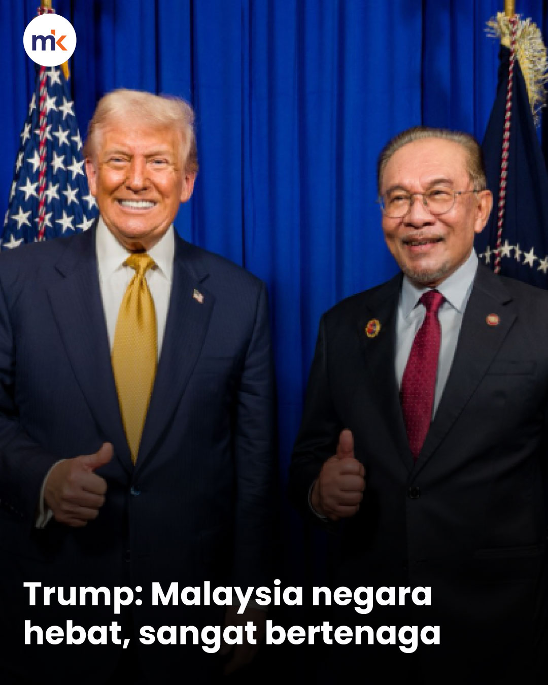 Trump: Malaysia negara hebat, sangat bertenaga
