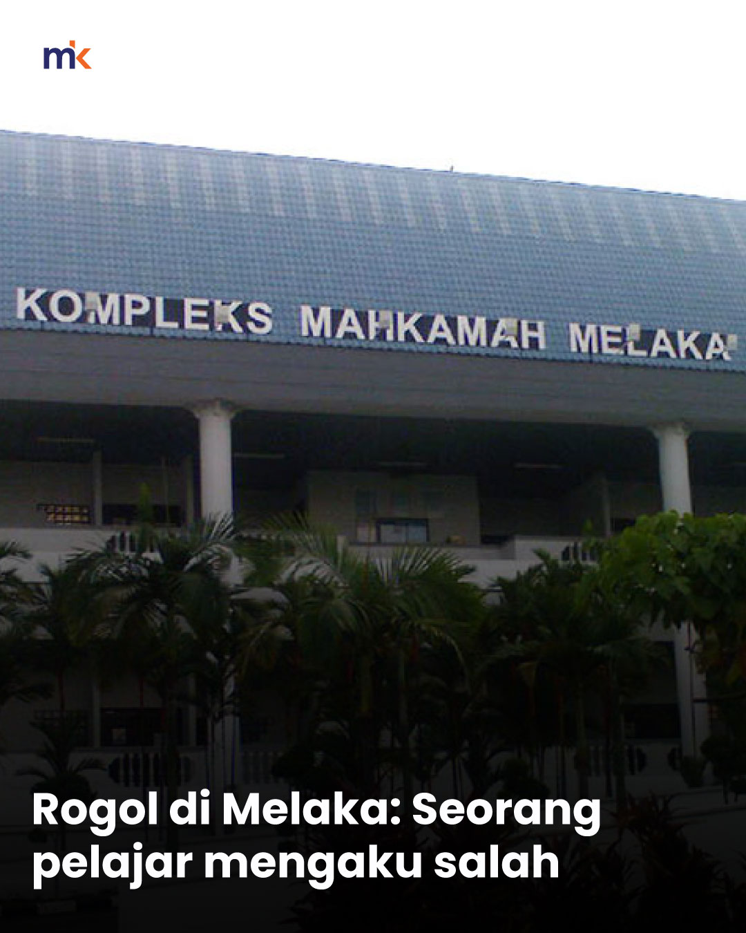Rogol di Melaka: Seorang pelajar mengaku salah