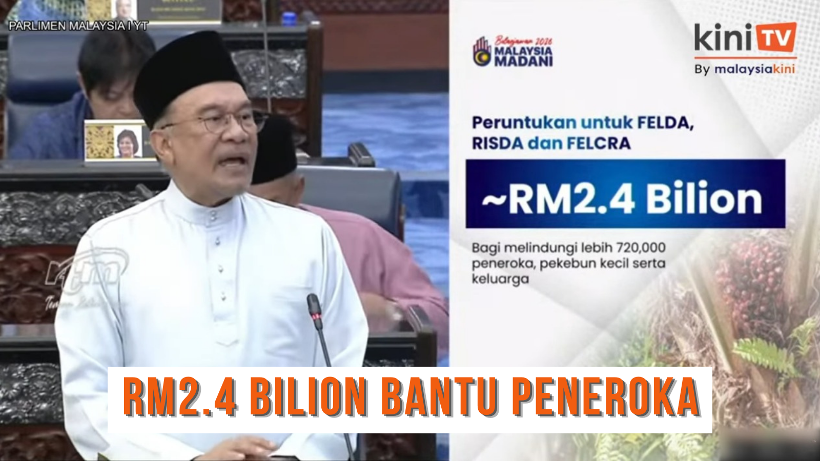 Peruntukan hampir RM2.4 bilion untuk FELDA, RISDA, FELCRA