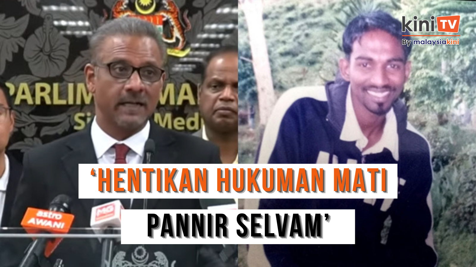 [Video Penuh] Hukuman mati makin dekat! MP k'jaan gesa KDN sahkan siasatan Pannir Selvam