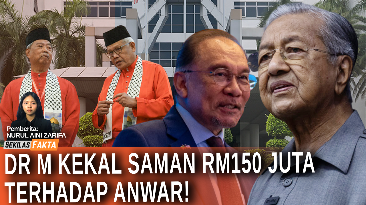 Dr M kekal saman RM150j terhadap Anwar, Wan Fayhsal dakwa usaha singkir Hamzah | SEKILAS FAKTA