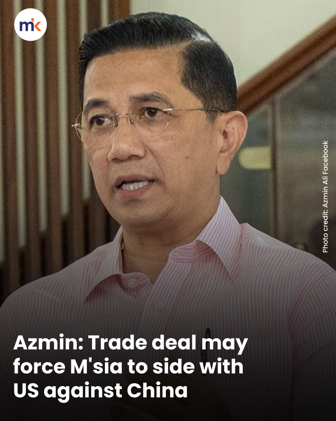 Azmin: Trade deal may force M'sia to side with US against China