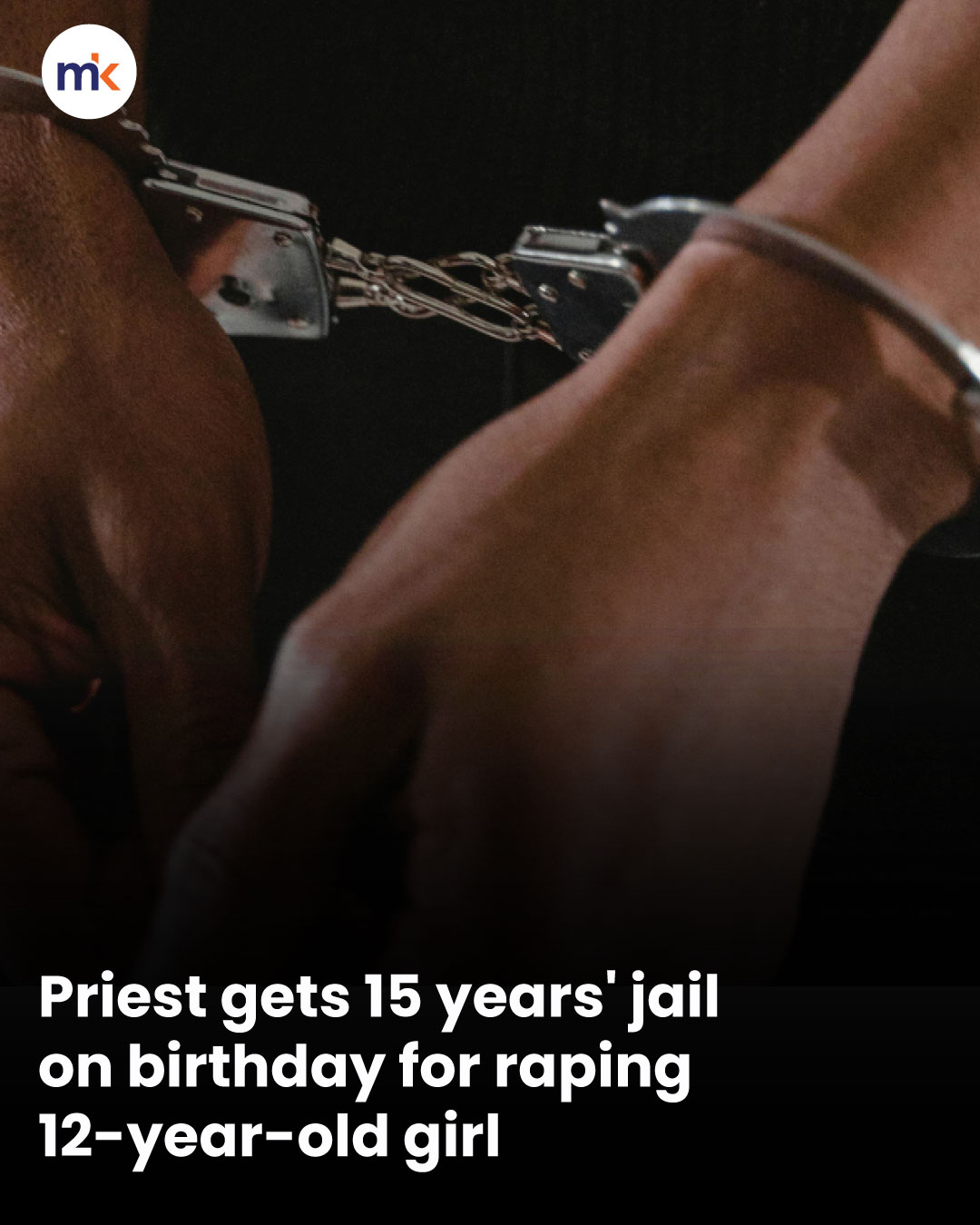 Priest gets 15 years' jail on birthday for raping 12-year-old girl