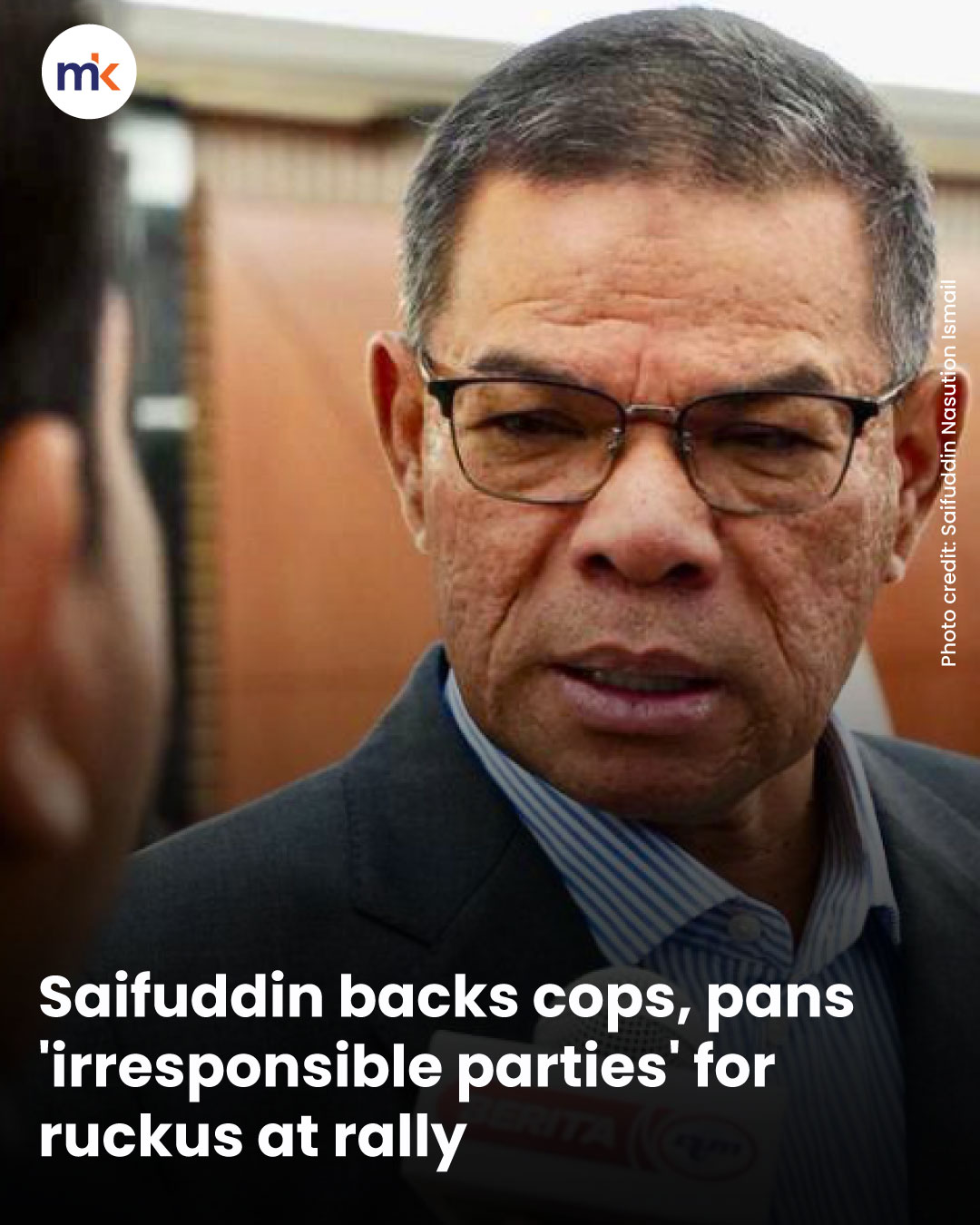 Saifuddin backs cops, pans 'irresponsible parties' for ruckus at rally