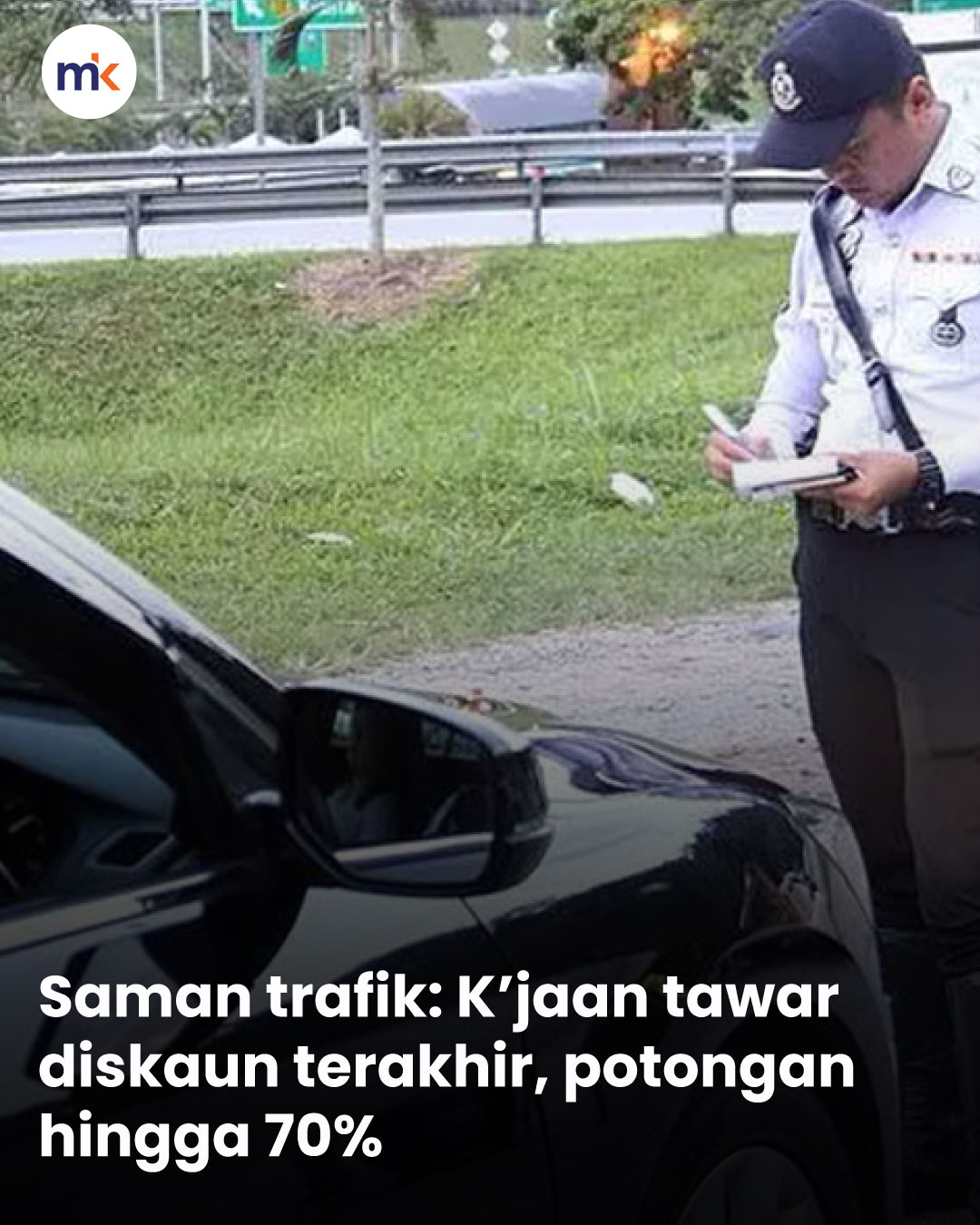 Saman trafik: K’jaan tawar diskaun terakhir, potongan hingga 70%