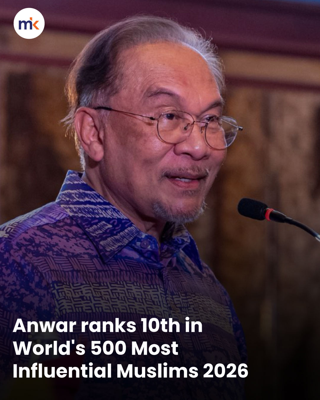 Anwar ranks 10th in World's 500 Most Influential Muslims 2026