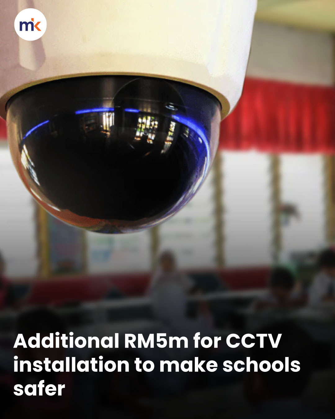 Additional RM5m for CCTV installation to make schools safer
