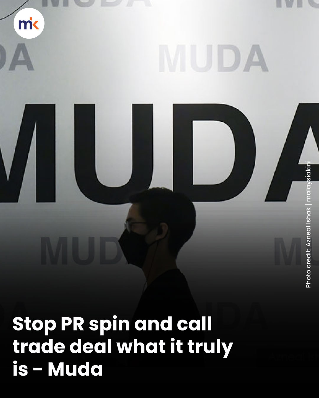 Stop PR spin and call trade deal what it truly is - Muda