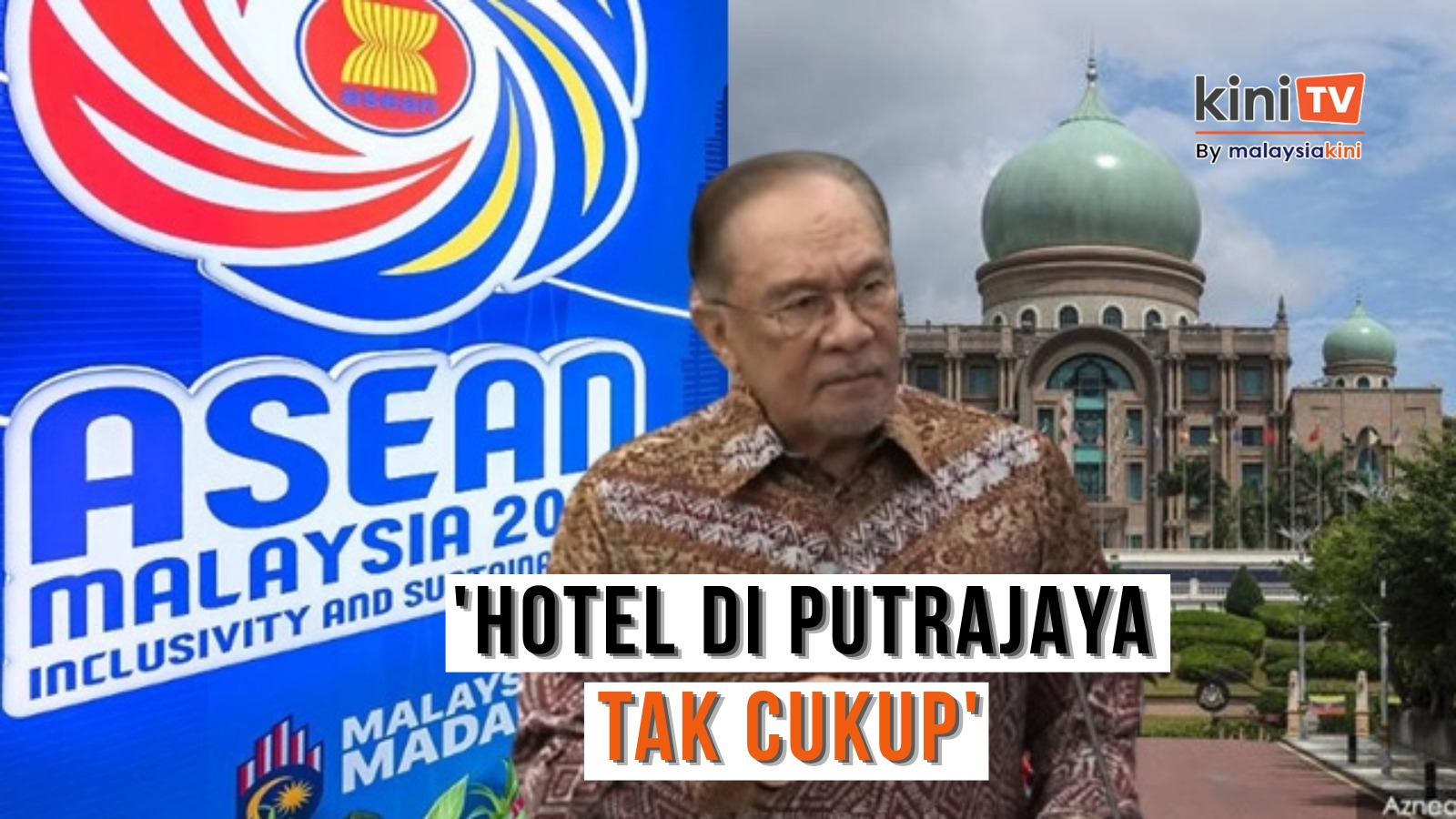 Kenapa Sidang Kemuncak Asean tak dibuat di Putrajaya? Ini jawab Anwar