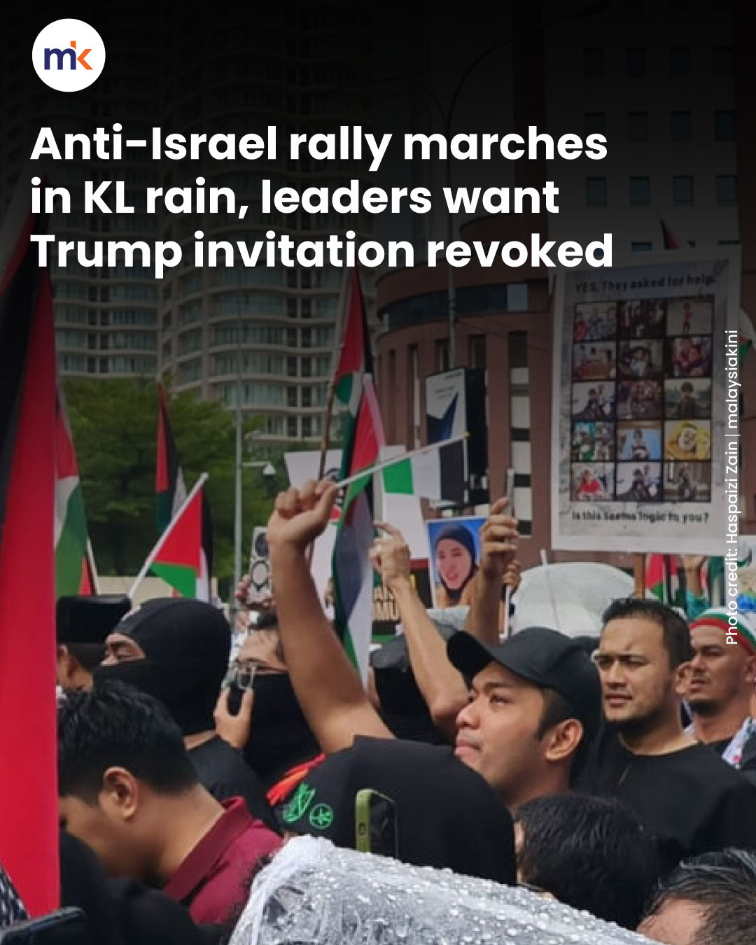 Anti-Israel rally marches in KL rain, leaders want Trump invitation revoked