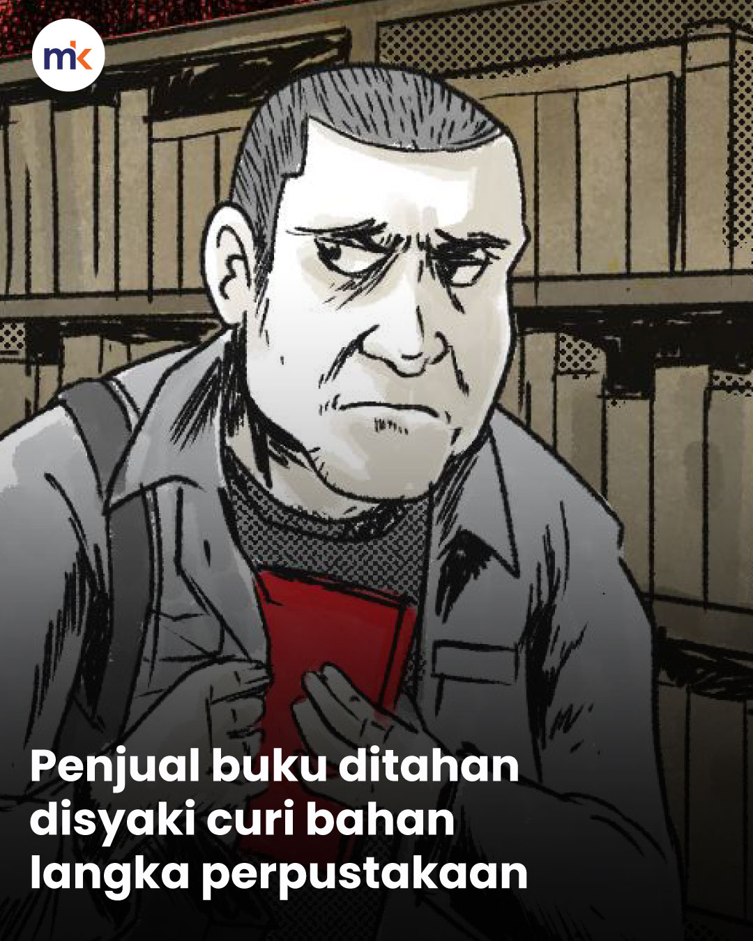 Penjual buku ditahan disyaki curi bahan langka perpustakaan