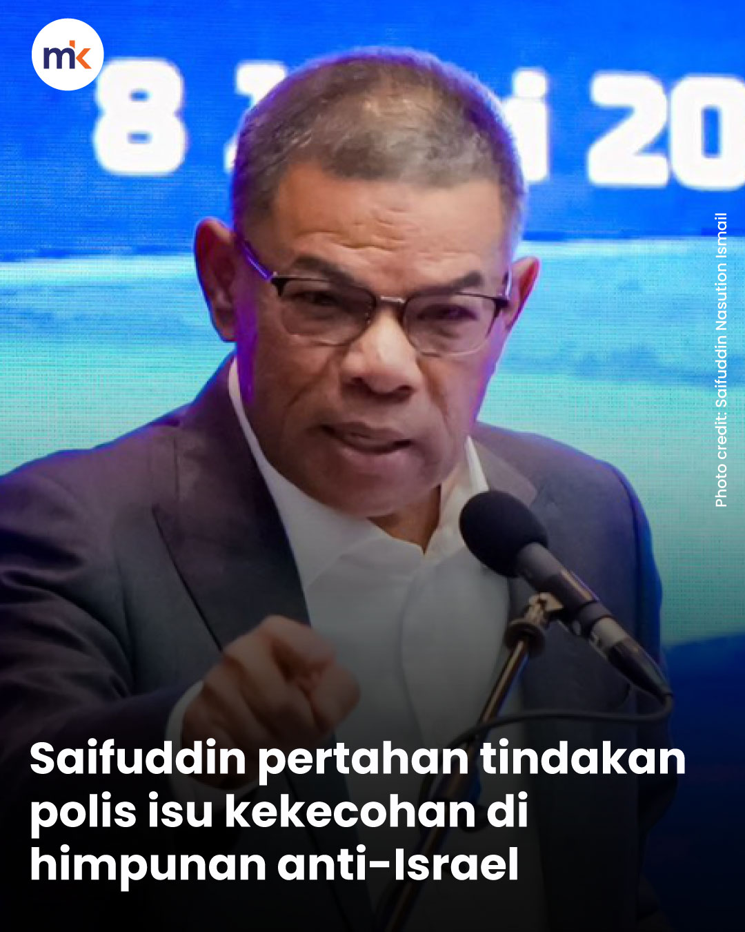 Saifuddin pertahan tindakan polis isu kekecohan di himpunan anti-Israel