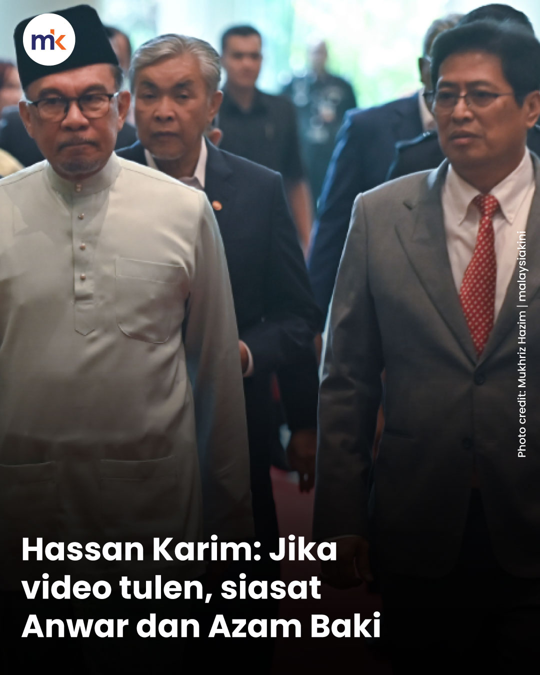 Hassan Karim: Jika video tulen, siasat Anwar dan Azam Baki
