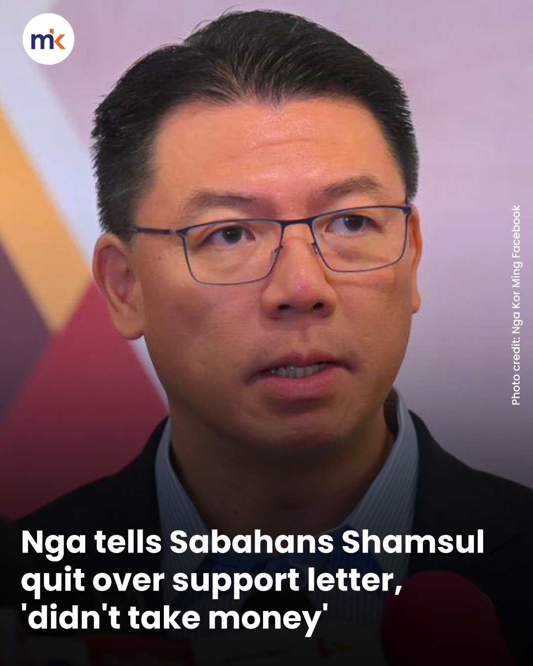 Nga tells Sabahans Shamsul quit over support letter, 'didn't take money'