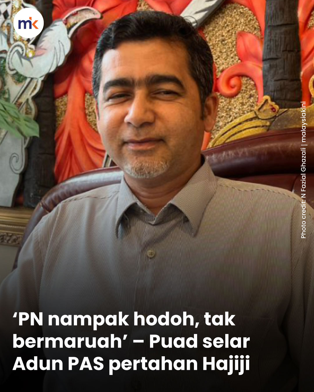 ‘PN nampak hodoh, tak bermaruah’ – Puad selar Adun PAS pertahan Hajiji