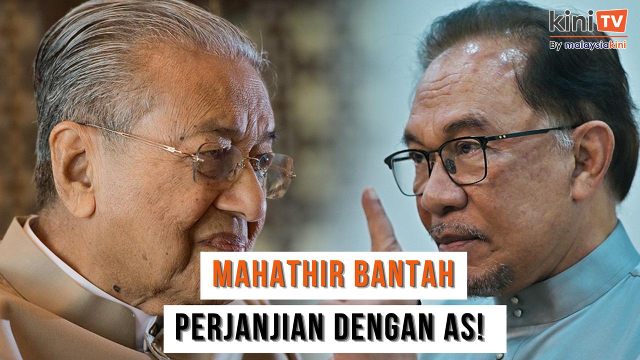 Mahathir desak Anwar undur, dakwa perjanjian AS gugat kedaulatan negara