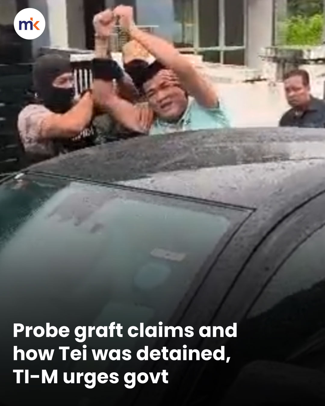 Probe graft claims and how Tei was detained, TI-M urges govt