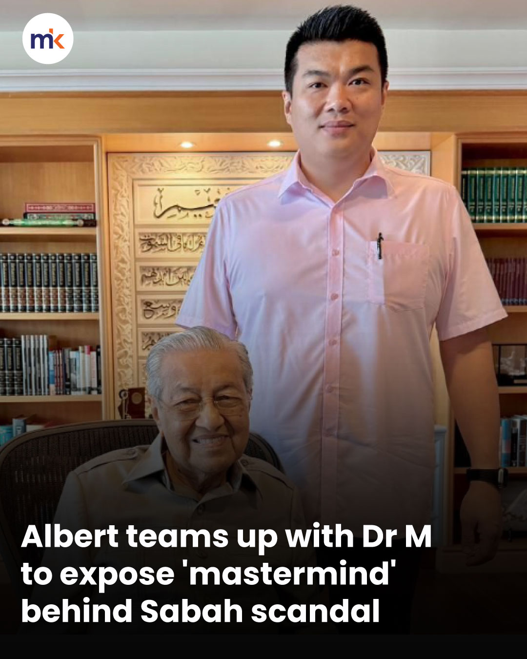 Albert teams up with Dr M to expose 'mastermind' behind Sabah scandal