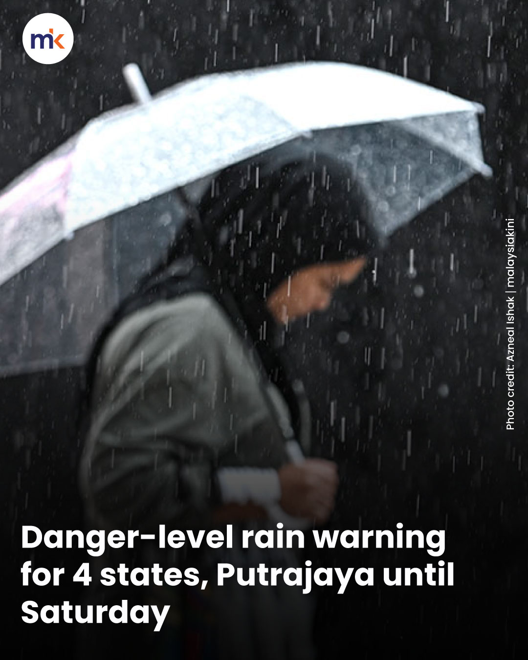 Danger-level rain warning for 4 states, Putrajaya until Saturday