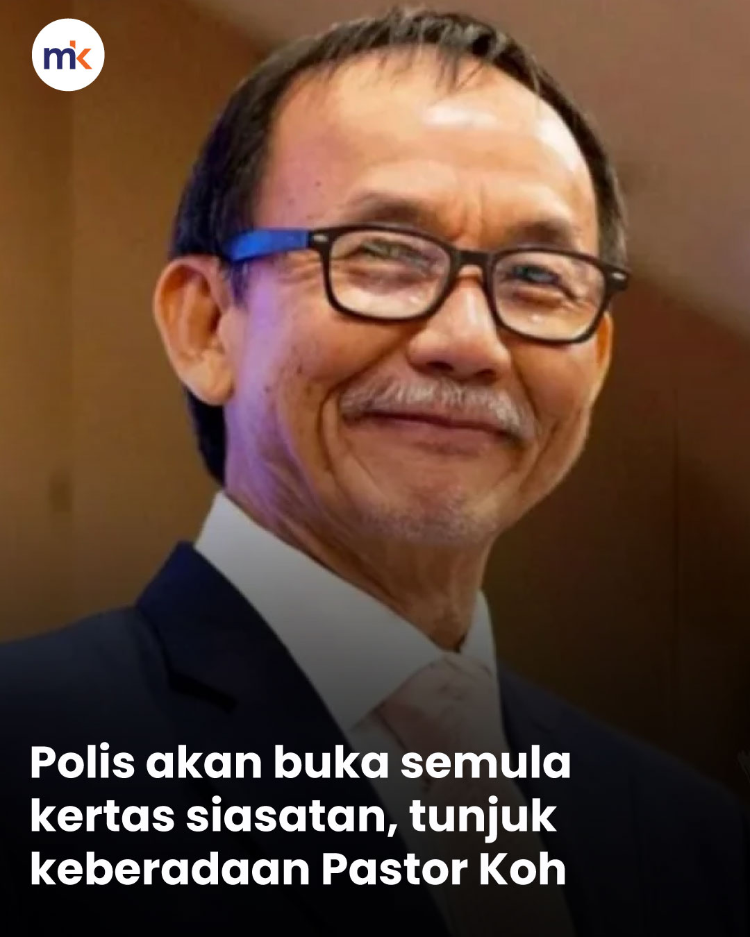 Polis akan buka semula kertas siasatan, tunjuk keberadaan Pastor Koh