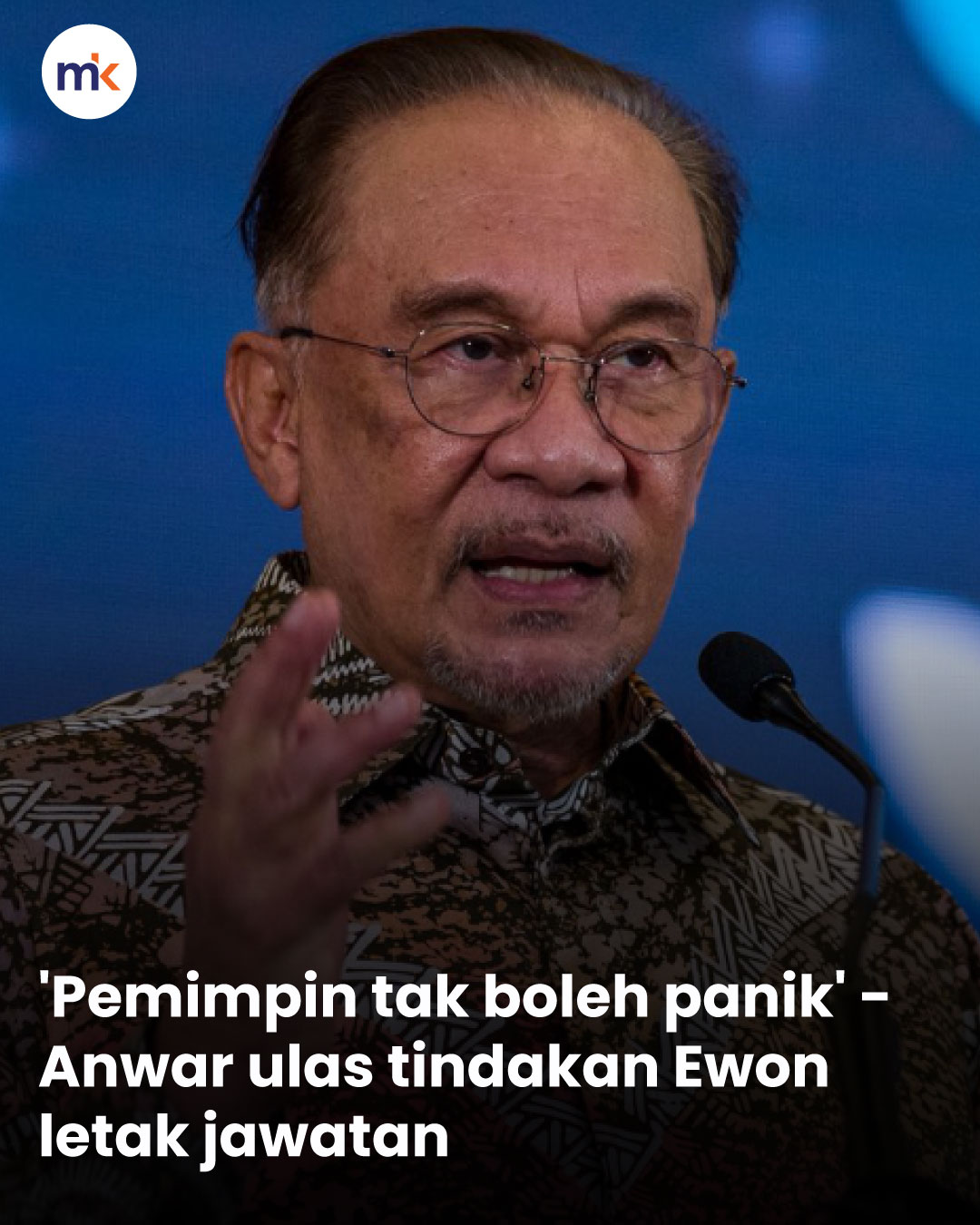 'Pemimpin tak boleh panik' - Anwar ulas tindakan Ewon letak jawatan